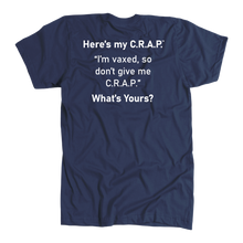 Load image into Gallery viewer, C.R.A.P. T-Shirt "I'm vaxed, so don't give me C.R.A.P."