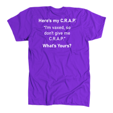 Load image into Gallery viewer, C.R.A.P. T-Shirt "I'm vaxed, so don't give me C.R.A.P."
