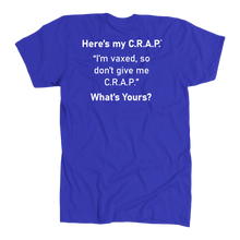 Load image into Gallery viewer, C.R.A.P. T-Shirt "I'm vaxed, so don't give me C.R.A.P."
