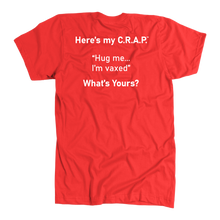 Load image into Gallery viewer, C.R.A.P. T-Shirt "Hug me...I'm vaxed"
