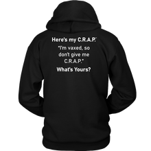 Load image into Gallery viewer, C.R.A.P. Hoodie &quot;I&#39;m vaxed, so don&#39;t give me C.R.A.P.&quot;
