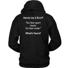 Load image into Gallery viewer, C.R.A.P. Hoodie &quot;Six feet apart beats Six feet under&quot;
