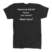 Load image into Gallery viewer, C.R.A.P. T-Shirt &quot;Vaxed...and relaxed&quot;
