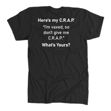 Load image into Gallery viewer, C.R.A.P. T-Shirt &quot;I&#39;m vaxed, so don&#39;t give me C.R.A.P.&quot;
