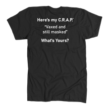 Load image into Gallery viewer, C.R.A.P. T-Shirt &quot;Vaxed and still masked&quot;
