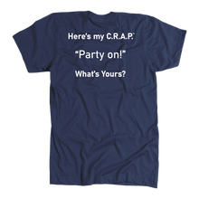 Load image into Gallery viewer, C.R.A.P. T-Shirt &quot;Party on!&quot;
