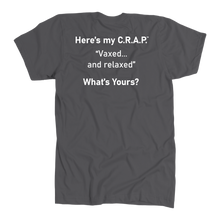 Load image into Gallery viewer, C.R.A.P. T-Shirt &quot;Vaxed...and relaxed&quot;
