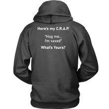 Load image into Gallery viewer, C.R.A.P. Hoodie  &quot;Hug me...I&#39;m vaxed&quot;
