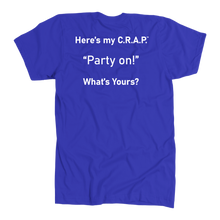 Load image into Gallery viewer, C.R.A.P. T-Shirt &quot;Party on!&quot;
