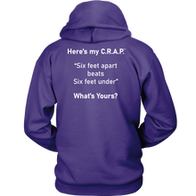 Load image into Gallery viewer, C.R.A.P. Hoodie &quot;Six feet apart beats Six feet under&quot;
