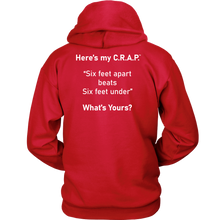 Load image into Gallery viewer, C.R.A.P. Hoodie &quot;Six feet apart beats Six feet under&quot;
