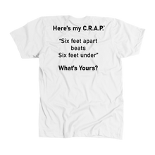 Load image into Gallery viewer, C.R.A.P. T-Shirt &quot;Six feet apart beats Six feet under&quot; - White OR Pink
