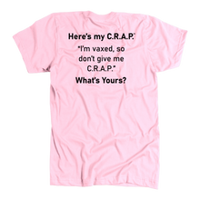 Load image into Gallery viewer, C.R.A.P. T-Shirt &quot;I&#39;m vaxed, so don&#39;t give me C.R.A.P.&quot; White Or Pink
